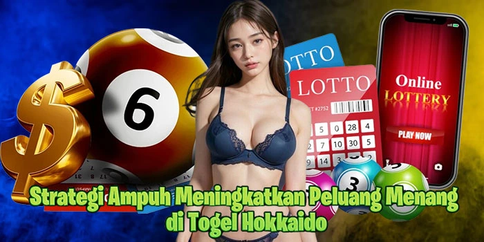 Strategi-Ampuh-Meningkatkan-Peluang-Menang-di-Togel-Hokkaido