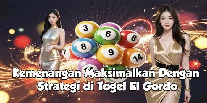 Kemenangan Maksimalkan Dengan Strategi di Togel El Gordo