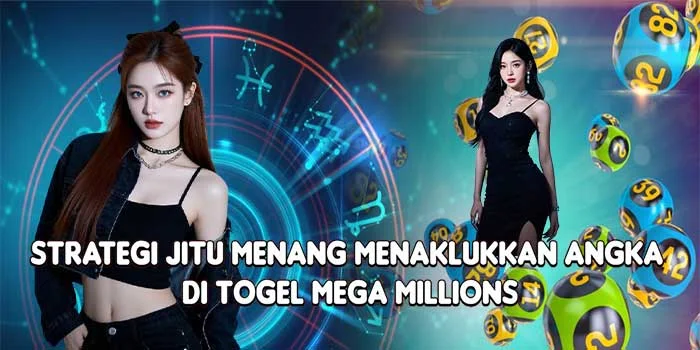 Strategi Jitu Menang Menaklukkan Angka di Togel Mega Millions