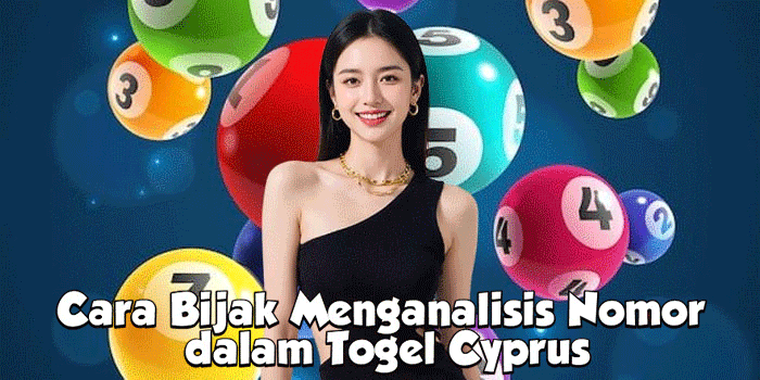 Cara Bijak Menganalisis Nomor dalam Togel Cyprus