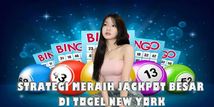 Strategi Meraih Jackpot Besar di Togel New York